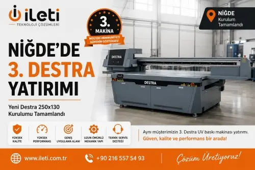 Niğde'de 3. Destra UV Baskı Makinası Kurulumu Tamamlandı