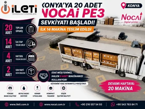  Konya'ya 20 Adet Nocai PE3 UV Baskı Makinası Sevkiyatı Başladı